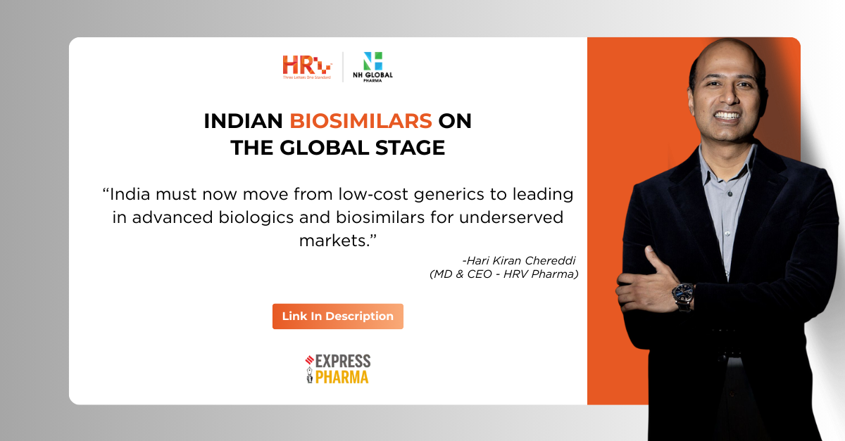 Indian Biosimilars on the Global Stage: HRV Pharma CEO's Insights in Express Pharma
